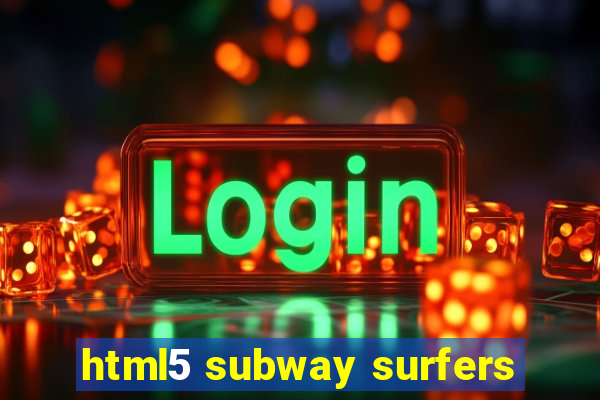 html5 subway surfers